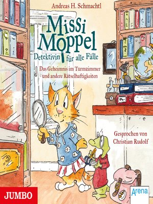 cover image of Missi Moppel. Das Geheimnis im Turmzimmer und andere Rätselhaftigkeiten [Band 1]